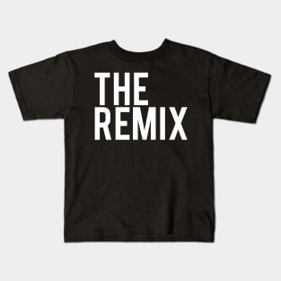 The Remix Kids T-Shirt